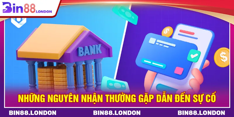 Cập nhật lý do phổ biến gặp sự cố khi giao dịch