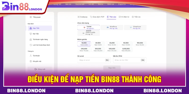 Điều kiện để nạp tiền BIN88 thành công