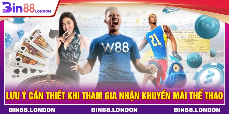 Lưu ý cần thiết khi tham gia nhận khuyến mãi thể thao