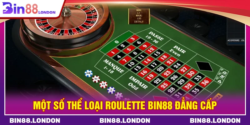 Một số thể loại roulette BIN88 đẳng cấp