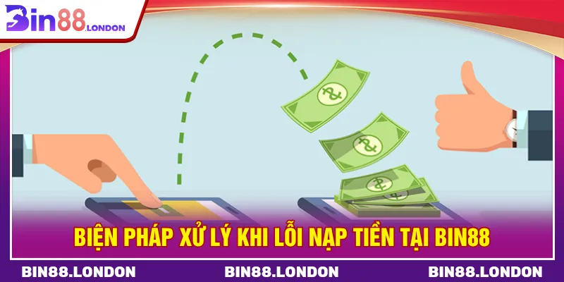 Theo dõi kết quả phản hồi để biết nạp tiền Bin88 bao lâu