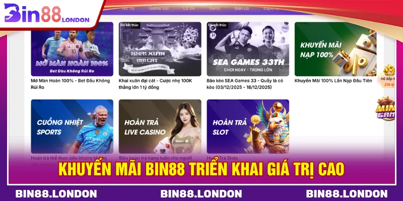Ưu đãi hoàn trả tại BIN88 gia tăng giá trị vốn